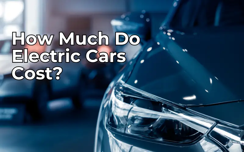Electric Cars Cost